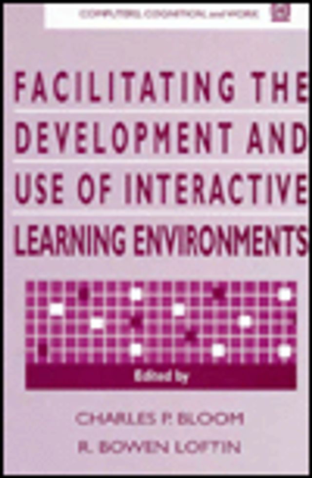 Facilitating the Development and Use of Interactive Learning Environments / Edition 1