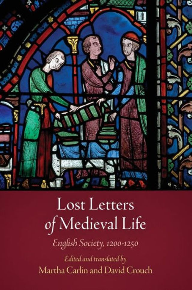 Lost Letters of Medieval Life: English Society, 12-125