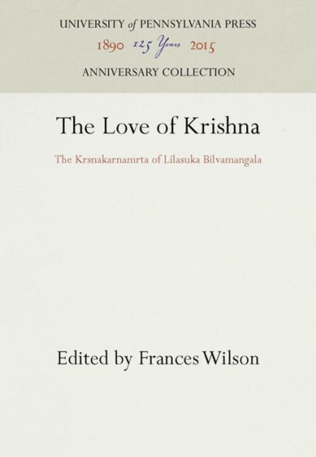 The Love of Krishna: The Krsnakarnamrta of Lilasuka Bilvamangala