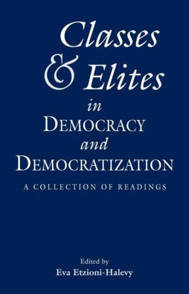 Classes and Elites in Democracy and Democratization: A Collection of Readings / Edition 1