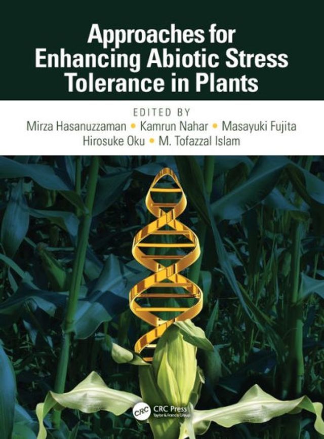 Approaches for Enhancing Abiotic Stress Tolerance in Plants / Edition 1