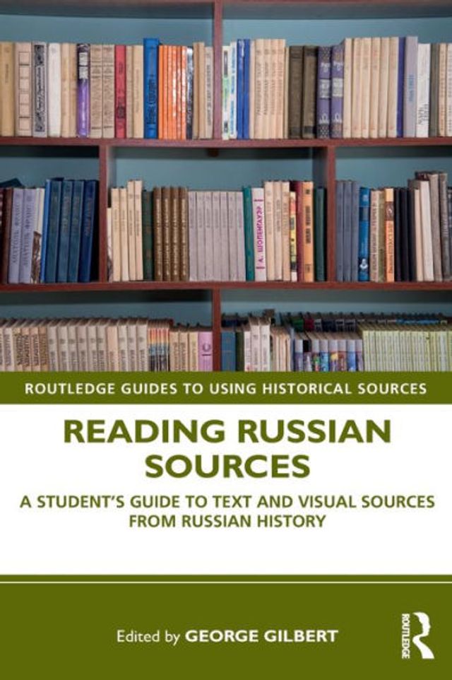 Reading Russian Sources: A Student's Guide to Text and Visual Sources from Russian History / Edition 1