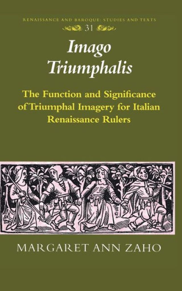 Imago Triumphalis: The Function and Significance of Triumphal Imagery for Italian Renaissance Rulers / Edition 1