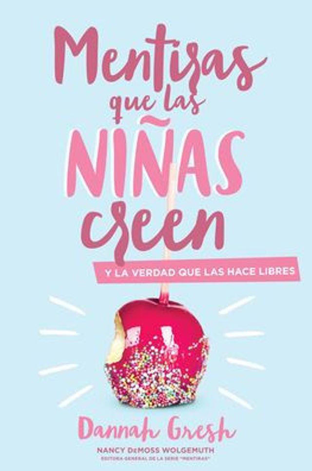 Mentiras que las niñas creen: y la verdad que las hace libres