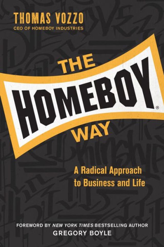 The Homeboy Way: A Radical Approach to Business and Life