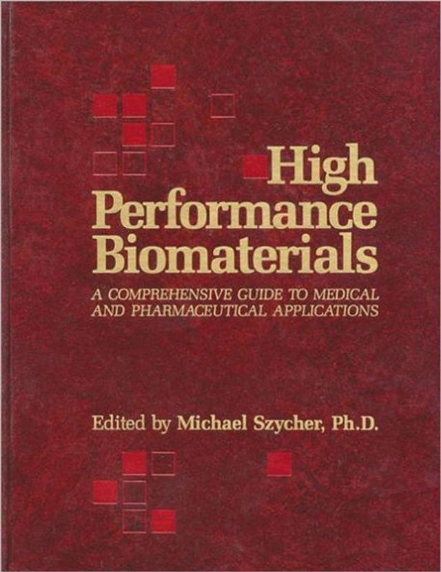 High Performance Biomaterials: A Complete Guide to Medical and Pharmceutical Applications / Edition 1