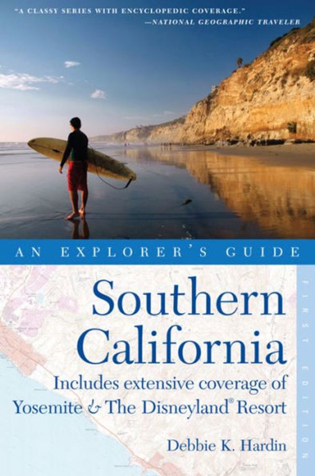 Explorer's Guide Southern California: Includes Extensive Coverage of Yosemite & The Disneyland Resort
