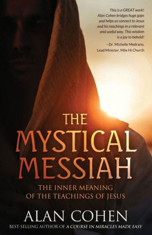 The Mystical Messiah: The Inner Meaning of the Teachings of Jesus