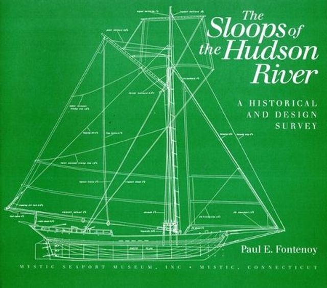 Sloops Of The Hudson River: A Historical and Design Survey