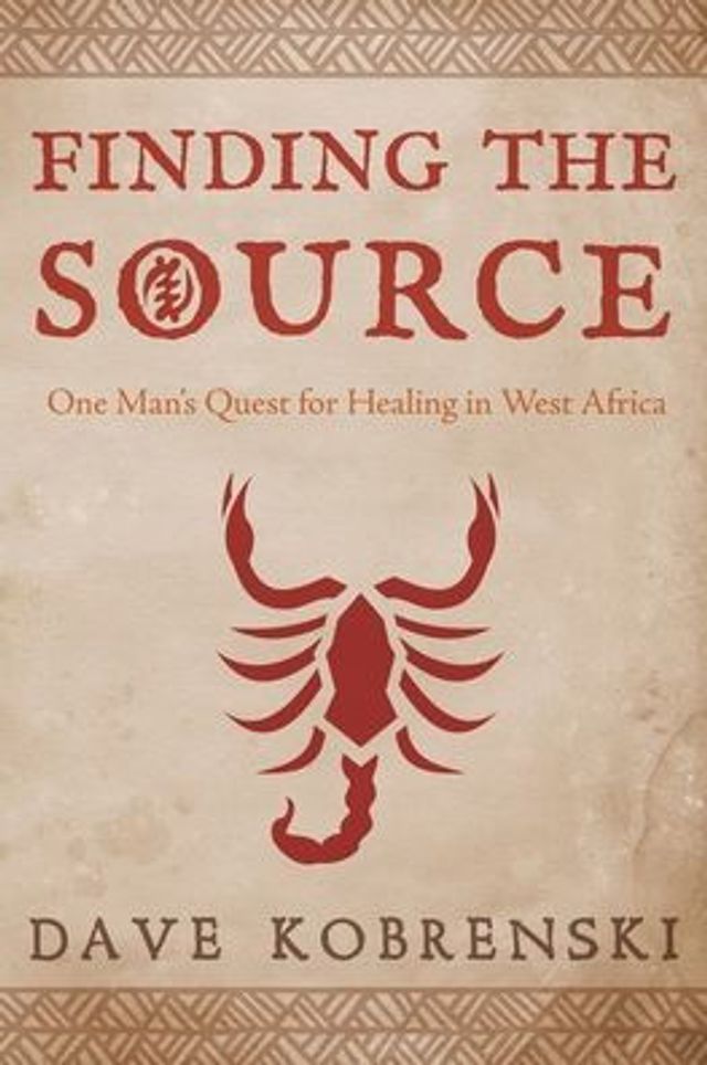 Finding the Source: One Man's Quest for Healing West Africa