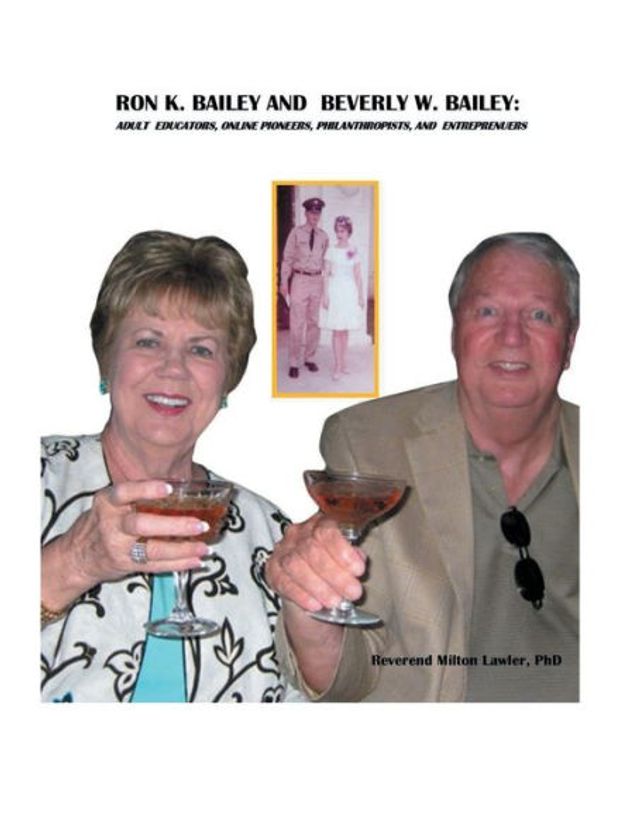 RON K. BAILEY AND BEVERLY W. BAILEY: ADULT EDUCATORS, ONLINE PIONEERS, PHILANTHROPISTS AND ENTREPRENUERS: