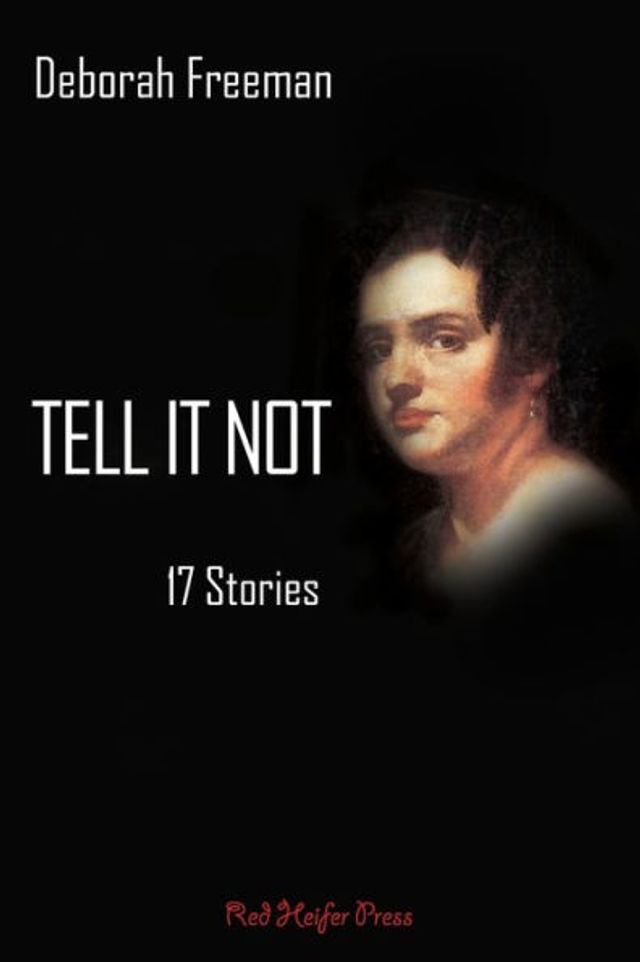 Tell It Not: 17 Stories