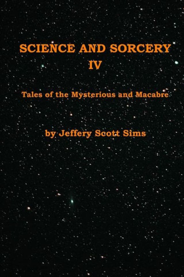 Science and Sorcery IV: Tales Mysterious and Macabre