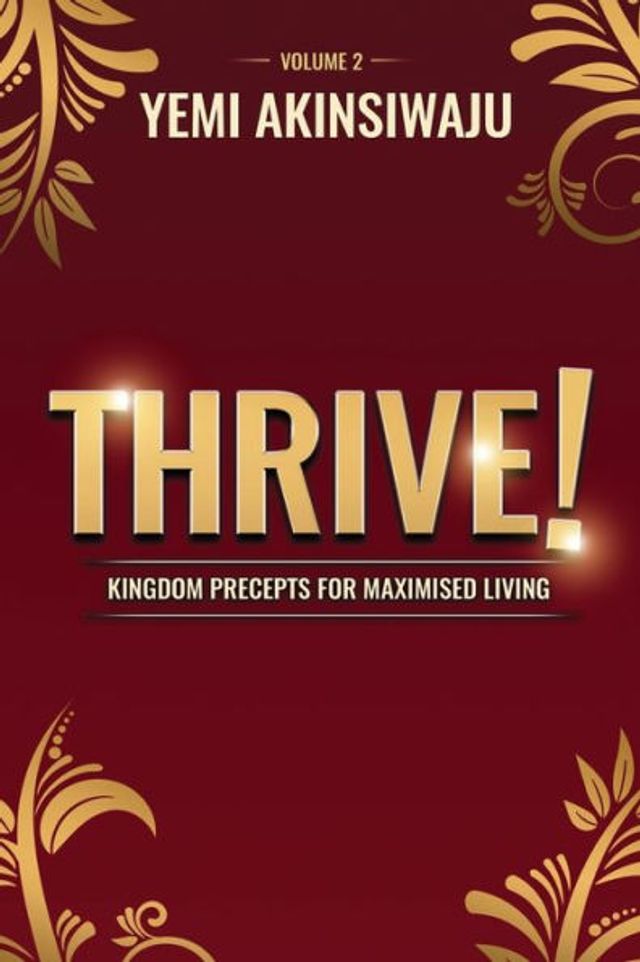 Thrive Volume 2: Kingdom Precepts for Maximised Living