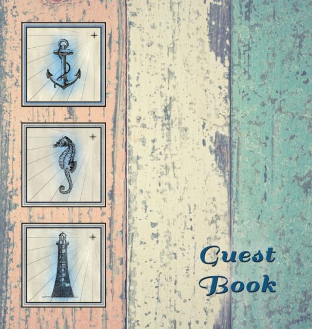 NAUTICAL GUEST BOOK (Hardcover), Visitors Book, Guest Comments Book, Vacation Home Guest Book, Beach House Guest Book, Visitor Comments Book, Seaside Retreat Guest Book: Suitable for boats, beach house, vacation homes, B&Bs, Airbnbs, guest house, parties,