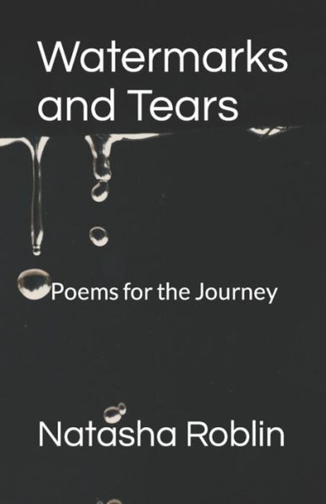 Watermarks and Tears: Poems for the Journey