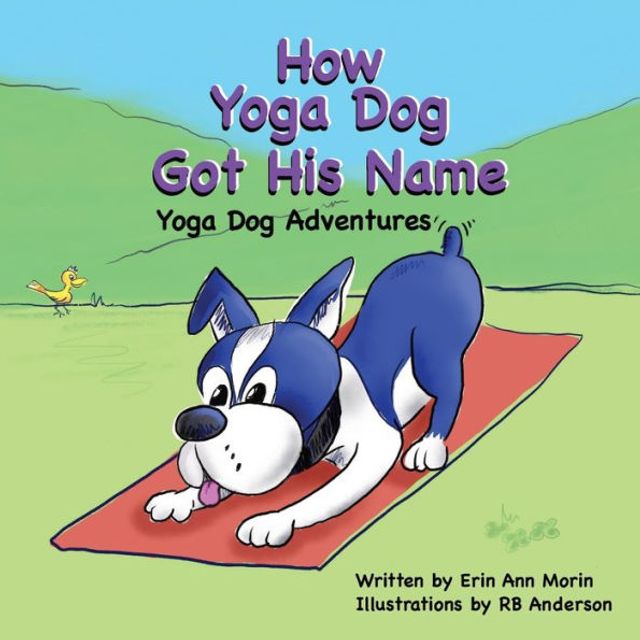 How Yoga Dog Got His Name: Adventures