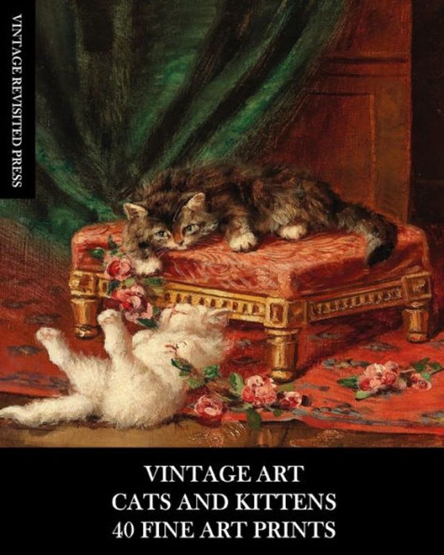 Vintage Art: Cat and Kittens: 40 Fine Art Prints: Feline Ephemera for Framing, Home Decor, Collage and Decoupage