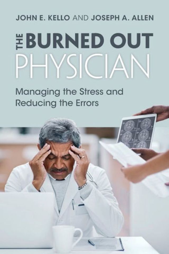 the Burned Out Physician: Managing Stress and Reducing Errors