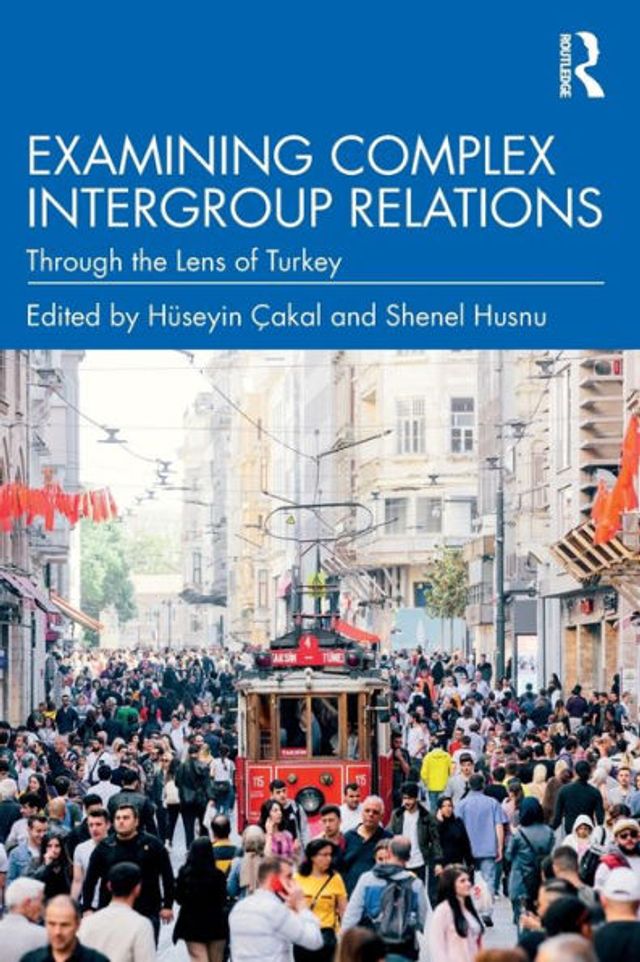 Examining Complex Intergroup Relations: Through the Lens of Turkey