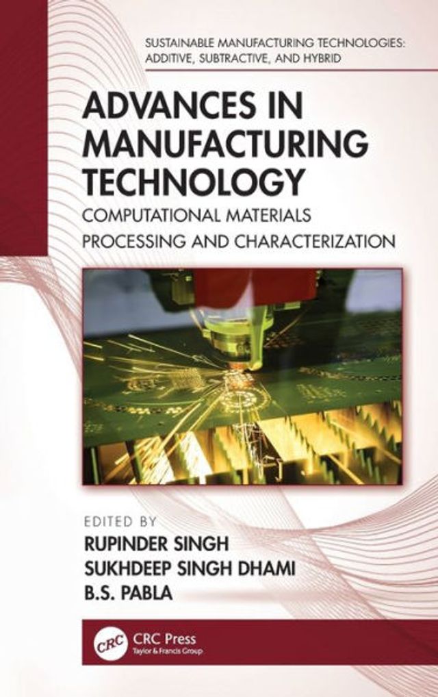 Advances Manufacturing Technology: Computational Materials Processing and Characterization