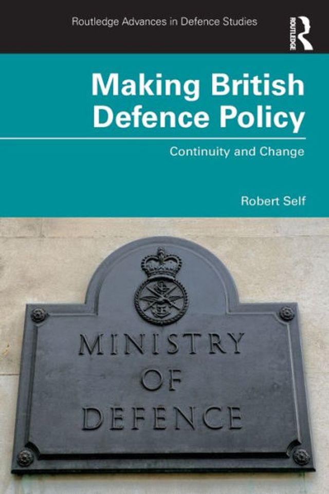 Making British Defence Policy: Continuity and Change