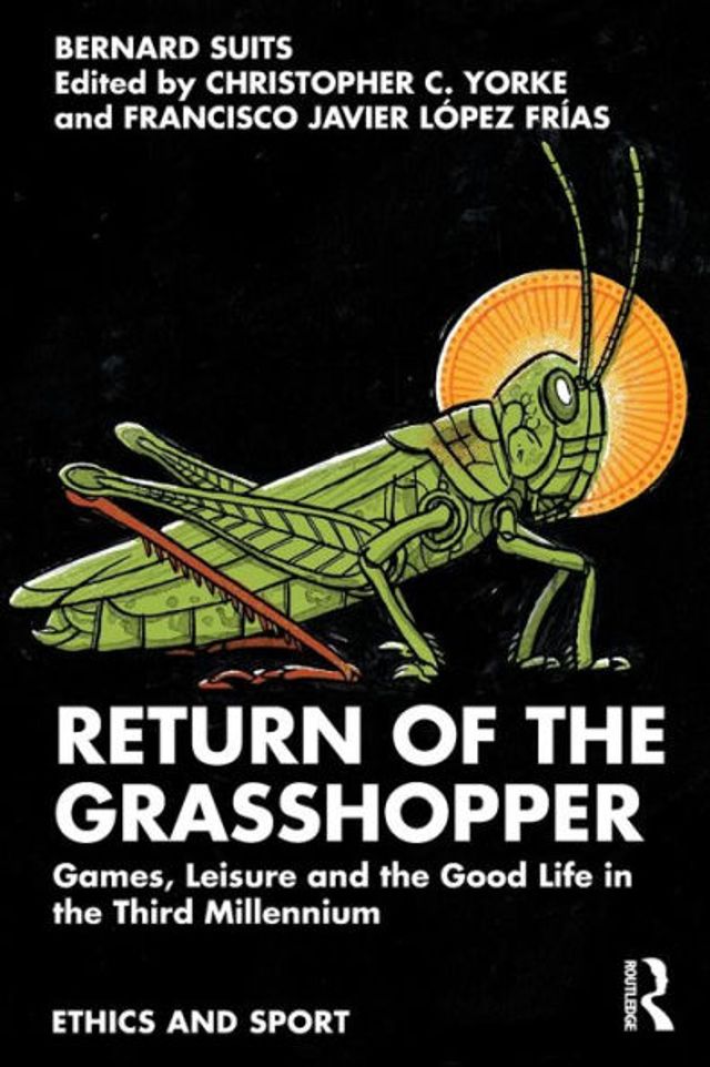 Return of the Grasshopper: Games, Leisure and Good Life Third Millennium