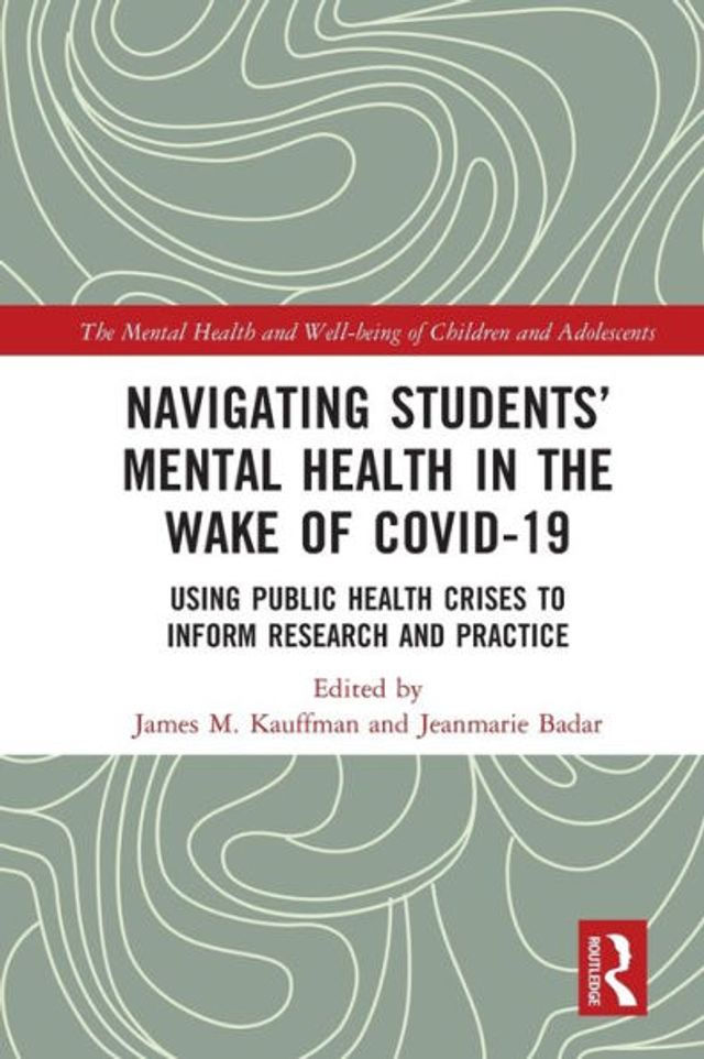 Navigating Students' Mental Health the Wake of COVID-19: Using Public Crises to Inform Research and Practice