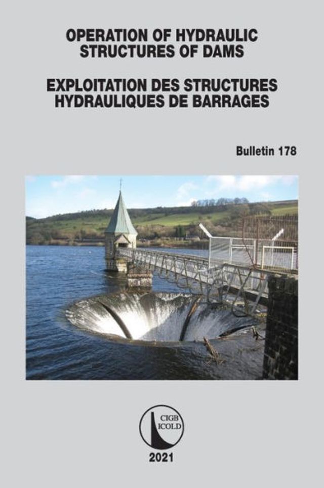 Operation of Hydraulic Structures Dams / Exploitation des Hydrauliques de Barrages: Bulletin 178