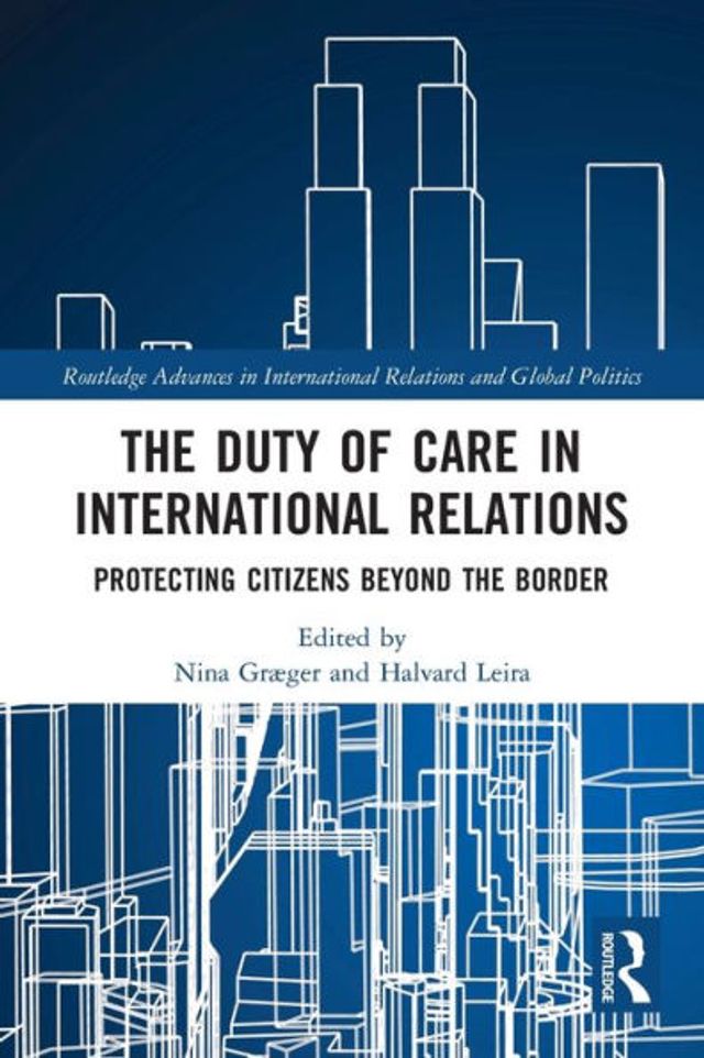 The Duty of Care in International Relations: Protecting Citizens Beyond the Border