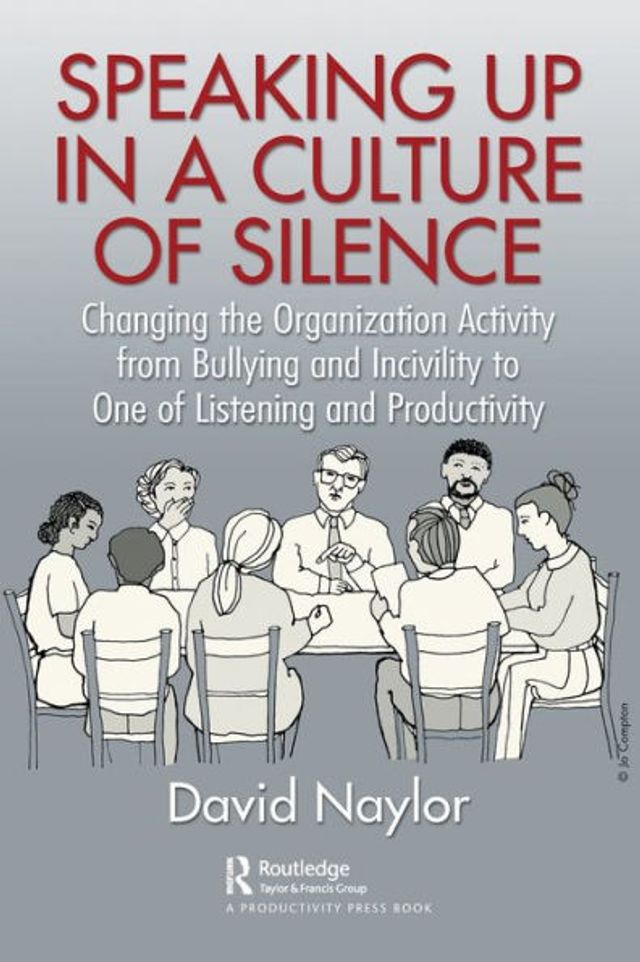 Speaking Up a Culture of Silence: Changing the Organization Activity from Bullying and incivility to One Listening Productivity