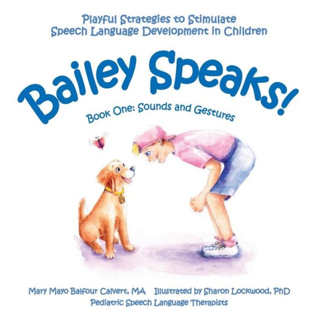 Bailey Speaks! Book One: Sounds and Gestures