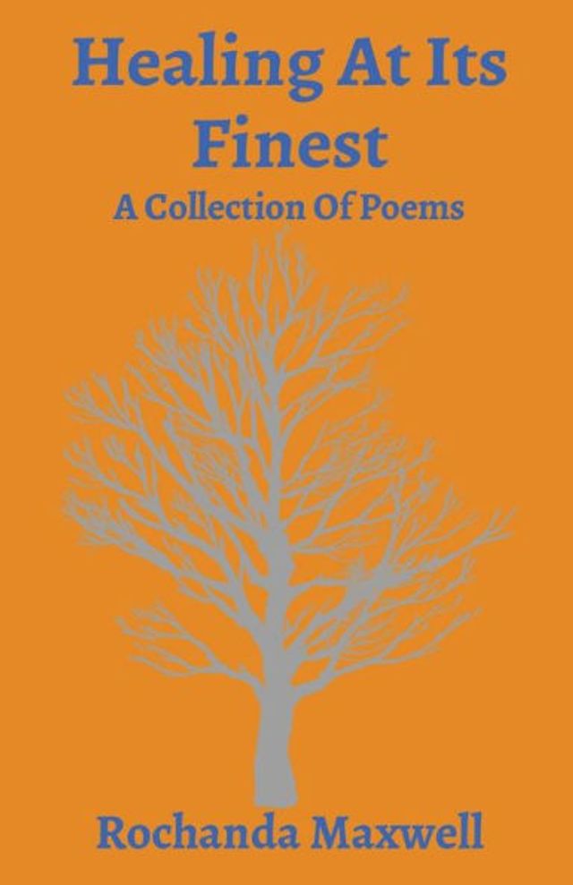 Healing At Its Finest: A Collection Of Poems