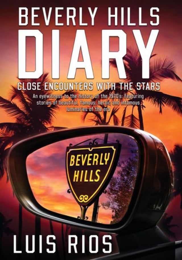 Beverly Hills Diary: Close Encounters with the Stars