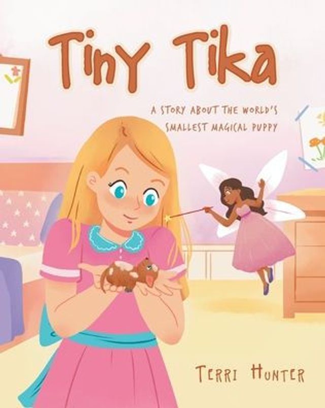 Tiny Tika: A Story About the World's Smallest Magical Puppy