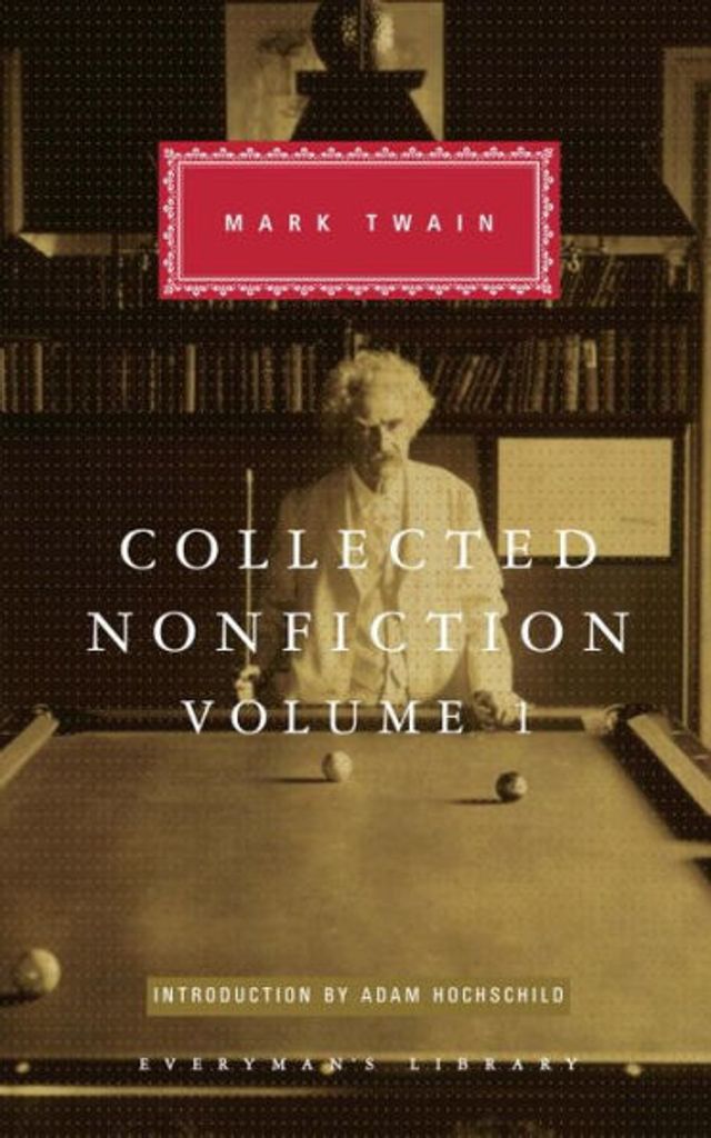 Collected Nonfiction of Mark Twain, Volume 1: Selections from the Autobiography, Letters, Essays, and Speeches; Introduction by Adam Hochschild