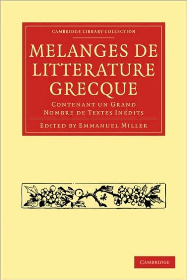 Mélanges de Littérature Grecque: Contenant un Grand Nombre de Textes Inédits