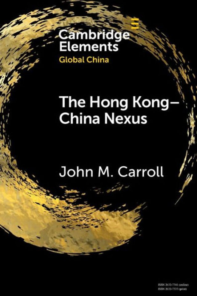 The Hong Kong-China Nexus: A Brief History