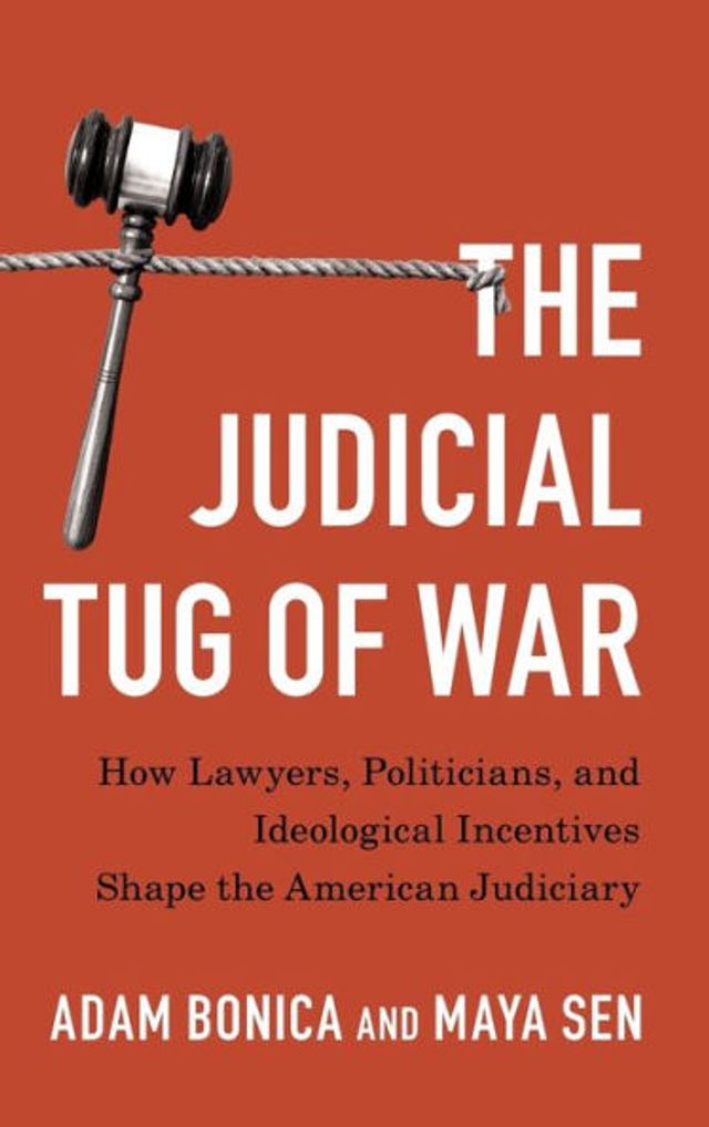 the Judicial Tug of War: How Lawyers, Politicians, and Ideological Incentives Shape American Judiciary