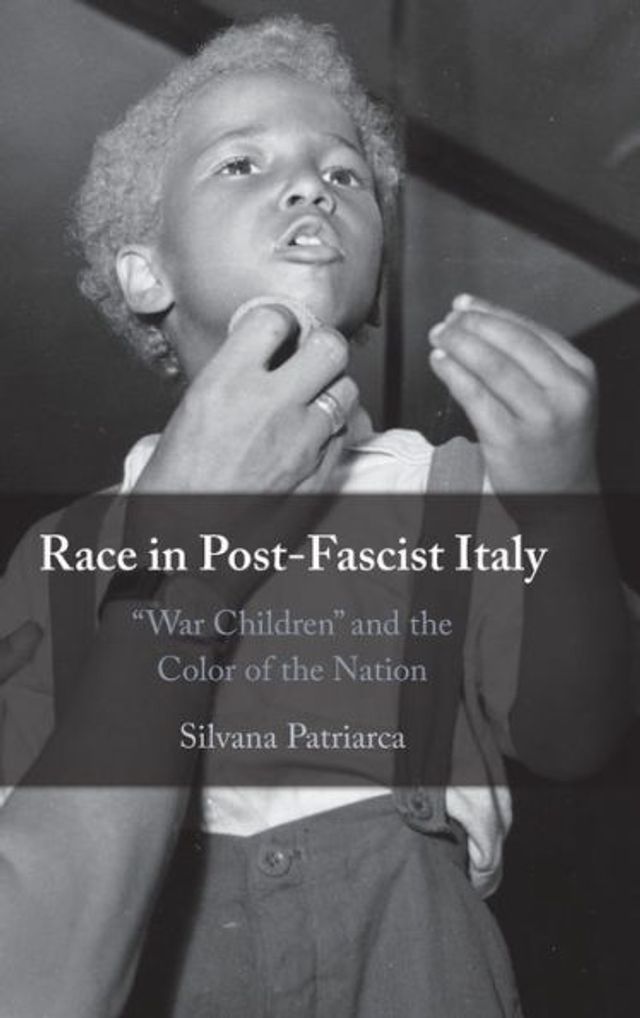 Race in Post-Fascist Italy: 'War Children' and the Color of the Nation