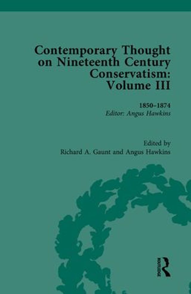 Contemporary Thought on Nineteenth Century Conservatism: 1850-1874