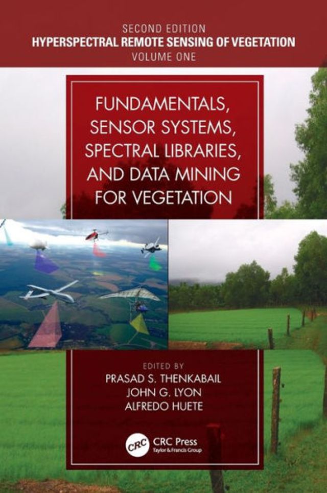 Fundamentals, Sensor Systems, Spectral Libraries, and Data Mining for Vegetation / Edition 2