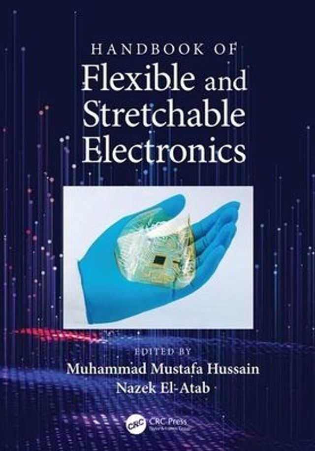 Handbook of Flexible and Stretchable Electronics / Edition 1