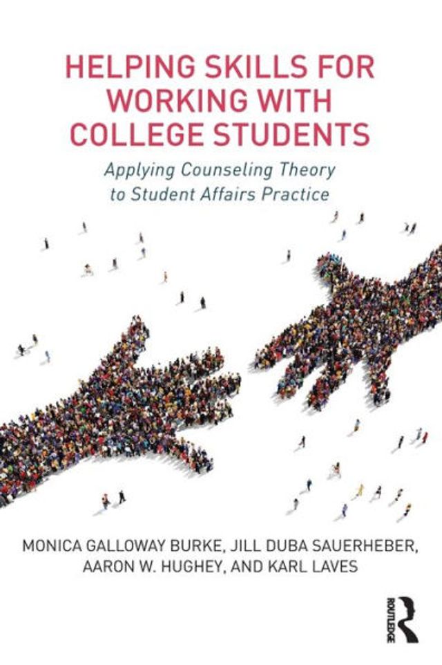 Helping Skills for Working with College Students: Applying Counseling Theory to Student Affairs Practice / Edition 1