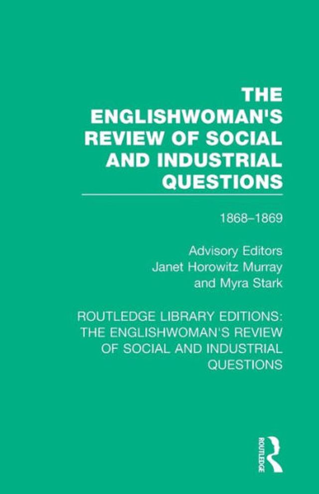 The Englishwoman's Review of Social and Industrial Questions: 1868-1869 / Edition 1