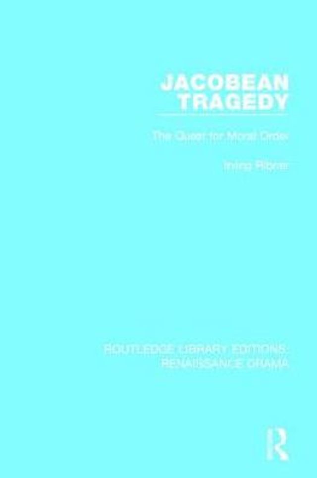 Jacobean Tragedy: The Quest for Moral Order
