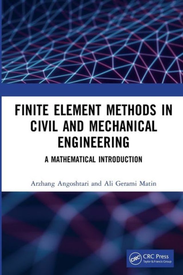 Finite Element Methods Civil and Mechanical Engineering: A Mathematical Introduction