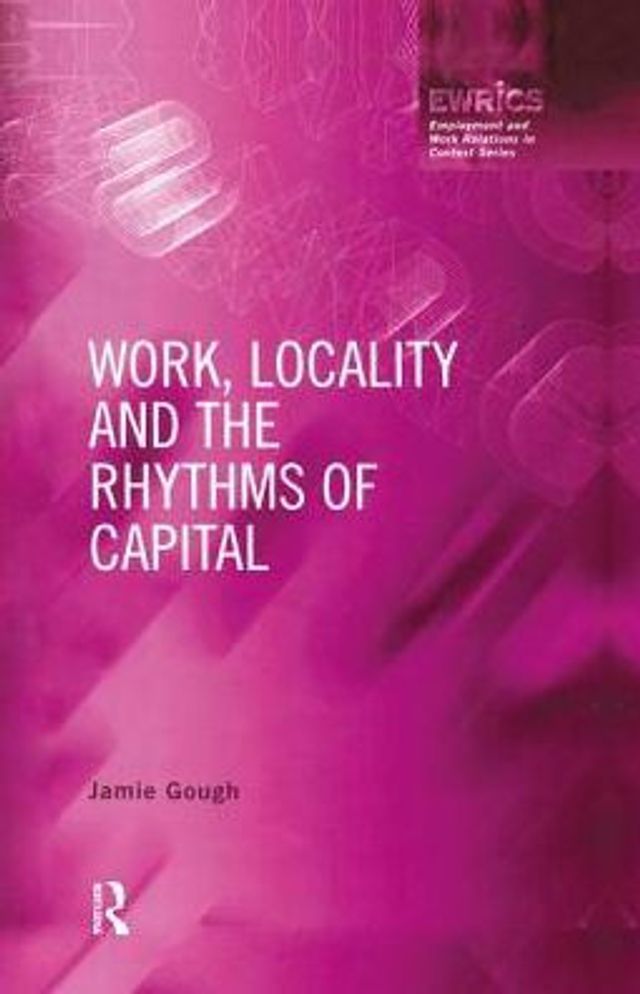 Work, Locality and the Rhythms of Capital