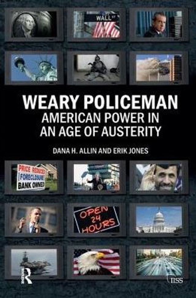 Weary Policeman: American Power an Age of Austerity