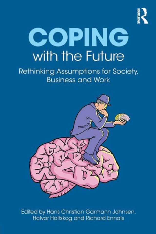 Coping with the Future: Rethinking Assumptions for Society, Business and Work / Edition 1